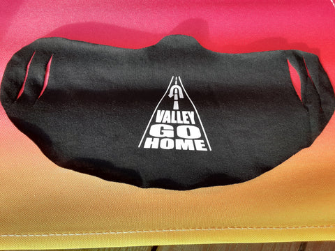 Valley Go Home face mask